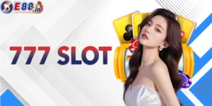 Khám phá 777 slot - dòng game quay hũ cổ điển kinh điển